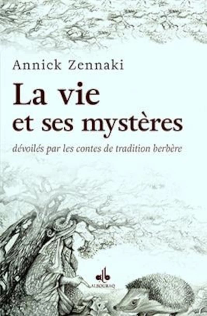 La vie et ses mystères dévoilés par les contes de tradition berbère