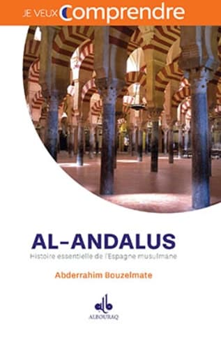Al-Andalus : histoire essentielle de l'Espagne musulmane (Éd. augmentée) Abderrahim Bouzelmate