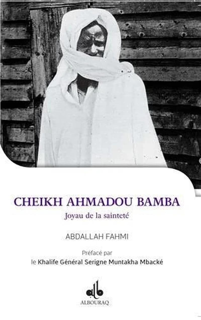 Cheikh Ahmadou Bamba : joyau de la sainteté (1853-1927)