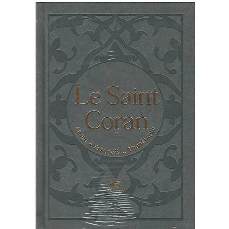 Le saint Coran : et la traduction en langue française du sens de ses versets et la transcription en caractères latins : en phonétique : Al-Qurʾān al-karīm : wa tarǧamaẗ maʿānīh ilā al-luġaẗ al-faransiyyaẗ wa kitābatuhu bi al-lafẓ al-lātīnī : القرآن ال