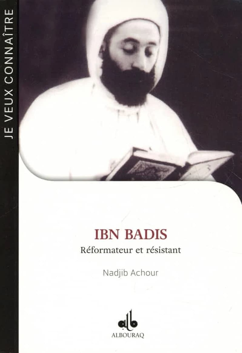 Ibn Badis : Réformateur et résistant (1889 - 1940)
