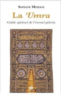 La 'umra : guide spirituel de l´éternel pèlerin