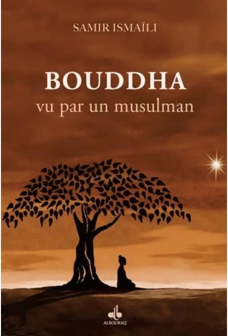 Bouddha vu par un musulman : aux origines de la spiritualité