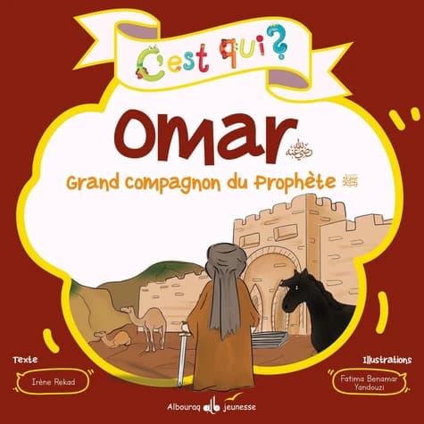 Omar ibn al-Khattâb : grand compagnon du prophète