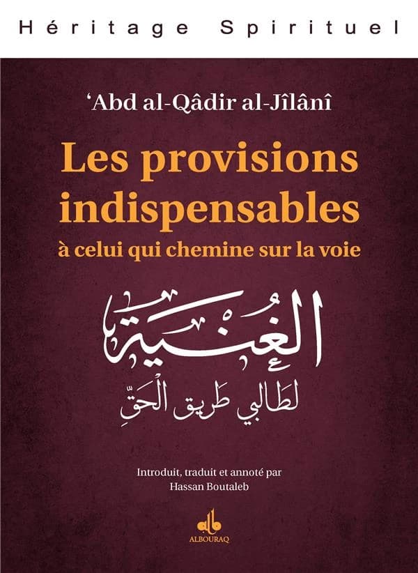 Al-Ghunya : les provisions nécessaires au cheminant en quête de la vérité