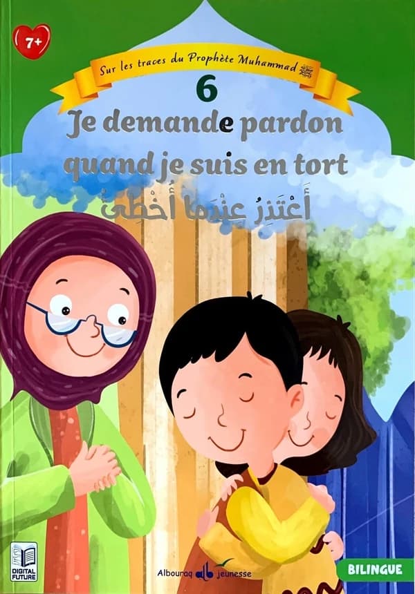 Sur les traces du Prophète Muhammad Tome 6 : Je demande pardon quand je suis en tort