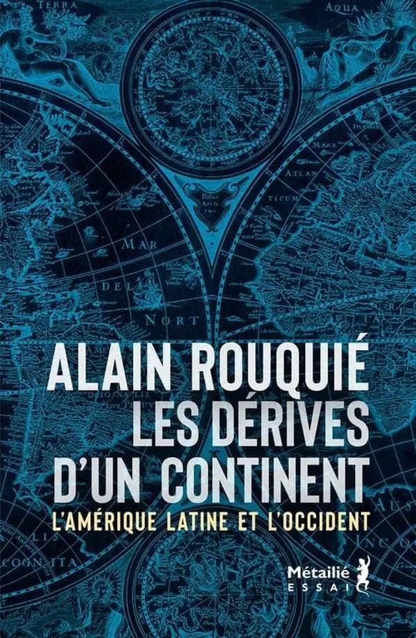 Les dérives d'un continent : l'Amérique latine et l'Occident : essai