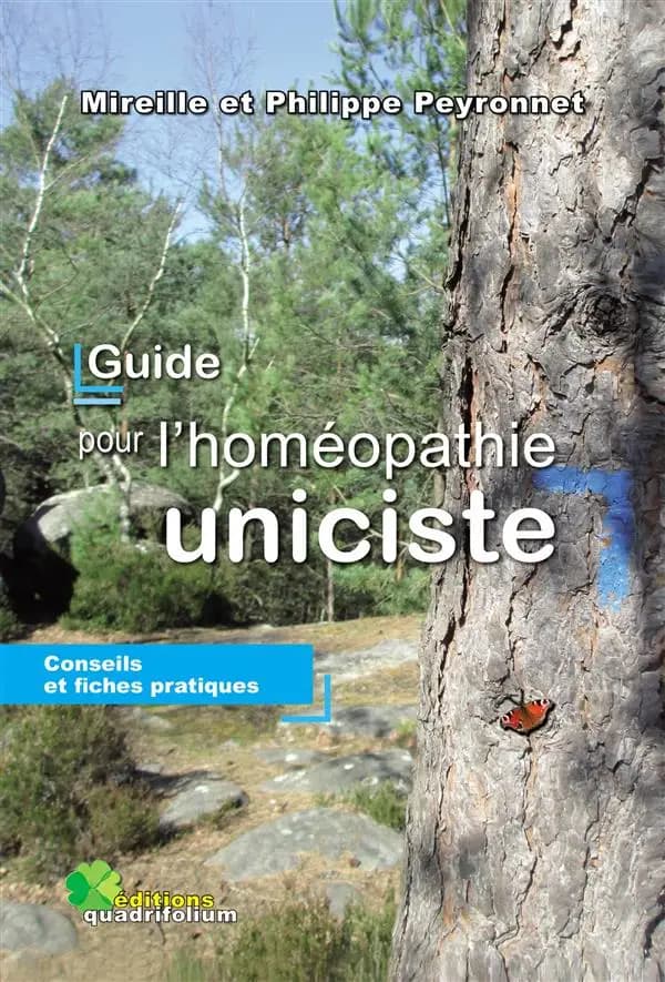 Guide pour l'homéopathie uniciste (3e éd.) Mireille et Philippe Peyronnet