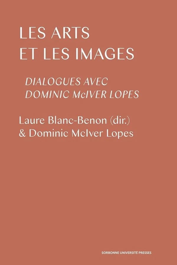 Les arts et les images : dialogues avec Dominic McIver Lopes