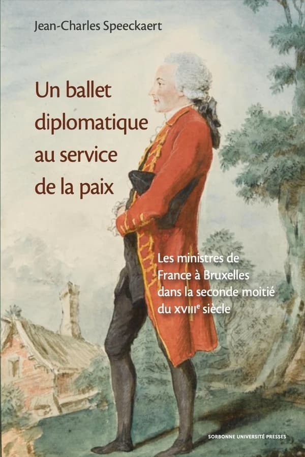 Un ballet diplomatique au service de la paix : les ministres de France à Bruxelles dans la seconde moitié du XVIIIe siècle