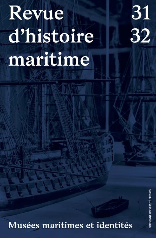 Revue d'histoire maritime n.31-32 : musées maritimes & identités