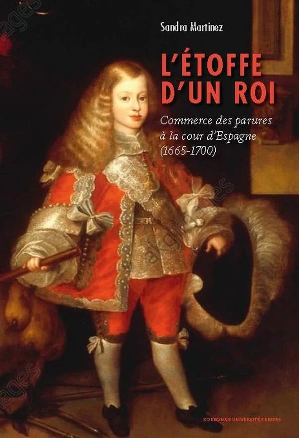 L'étoffe d'un roi : commerce des parures à la cour d'Espagne, 1665-1700