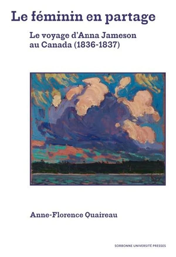 Le féminin en partage : le voyage d'Anna Jameson au Canada, 1836-1837
