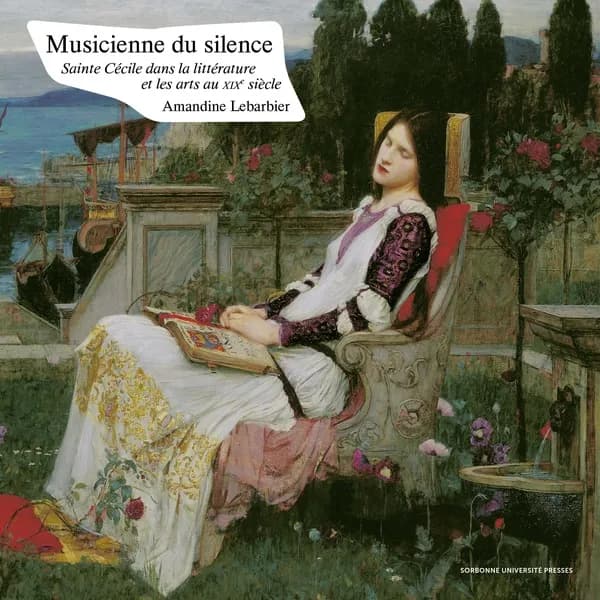 Musicienne du silence : sainte Cécile dans la littérature et les arts aux XIXe siècle