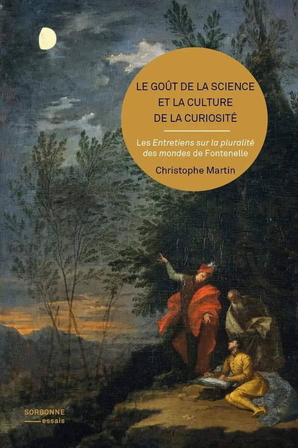Le goût de la science et la culture de la curiosité : les entretiens sur la pluralité des mondes de Fontenelle