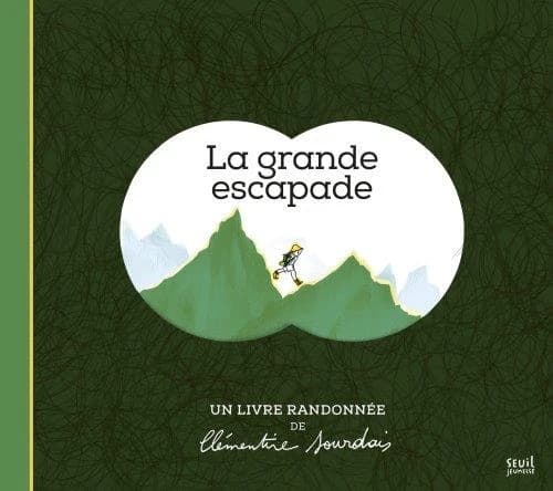 La grande escapade : un livre randonnée