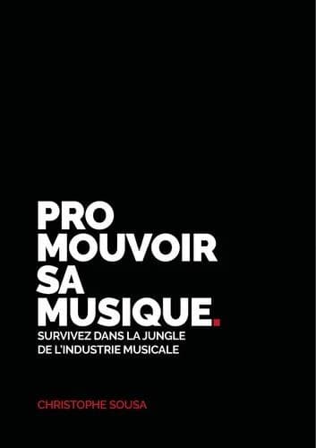 Promouvoir sa musique : Survivez dans la jungle de l'industrie musicale