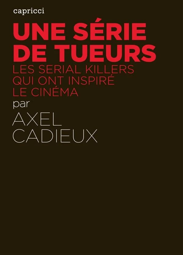 Une série de tueurs : les serial killers qui ont inspiré le cinéma