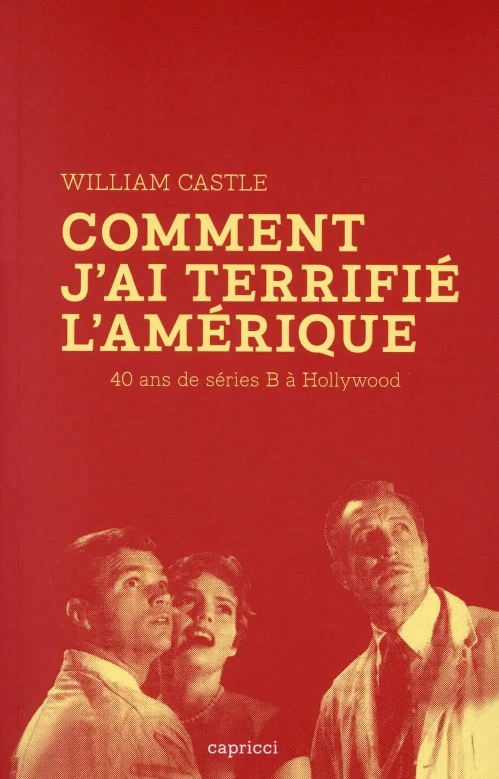 Comment j'ai terrifié l'Amérique : 40 ans de séries B à Hollywood