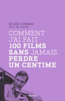 Comment j'ai fait 100 films sans jamais perdre un centime