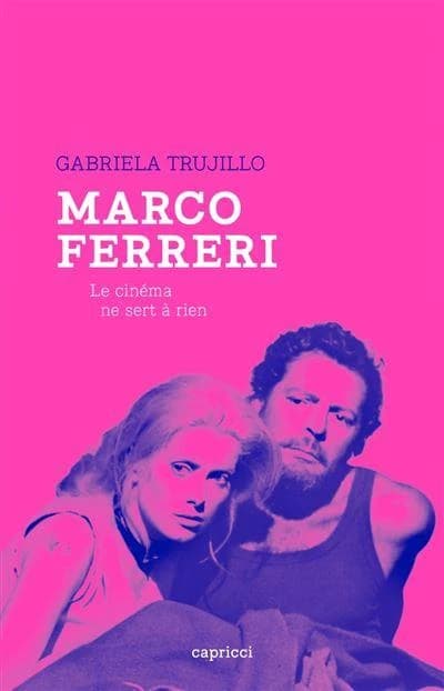 Marco Ferreri : le cinéma ne sert à rien
