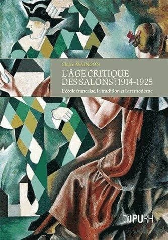 L'âge critique des salons, 1914-1925 : l'école française, la tradition et l'art moderne