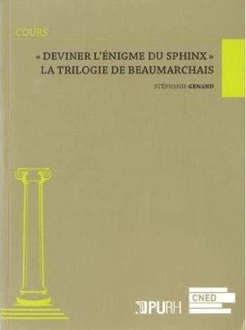 Deviner l'énigme du Sphinx : la trilogie de Beaumarchais