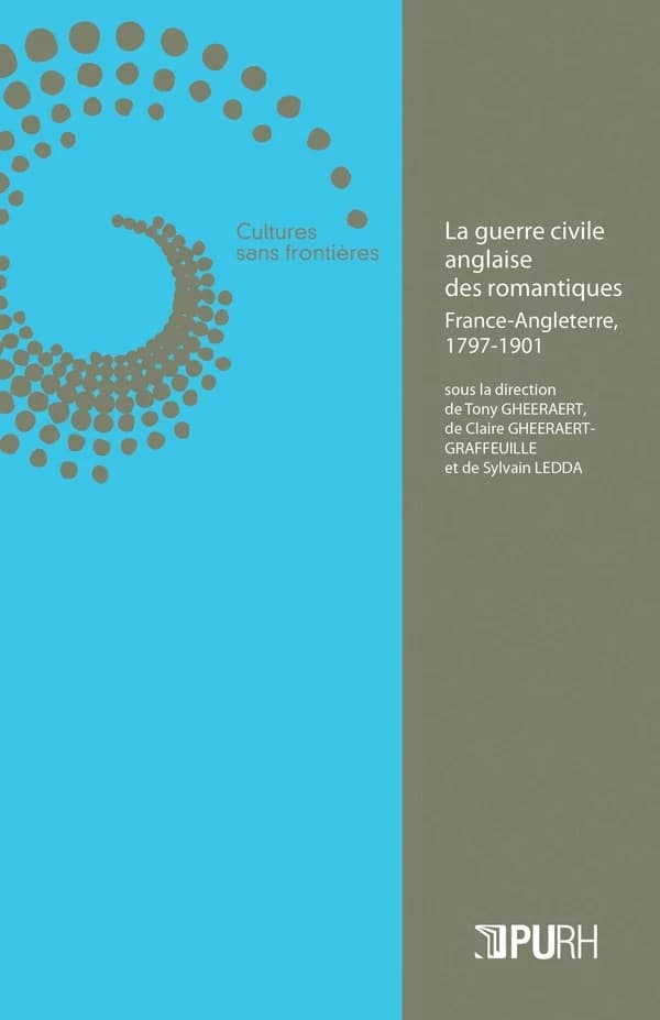 La guerre civile anglaise des romantiques : France-Angleterre, 1797-1901