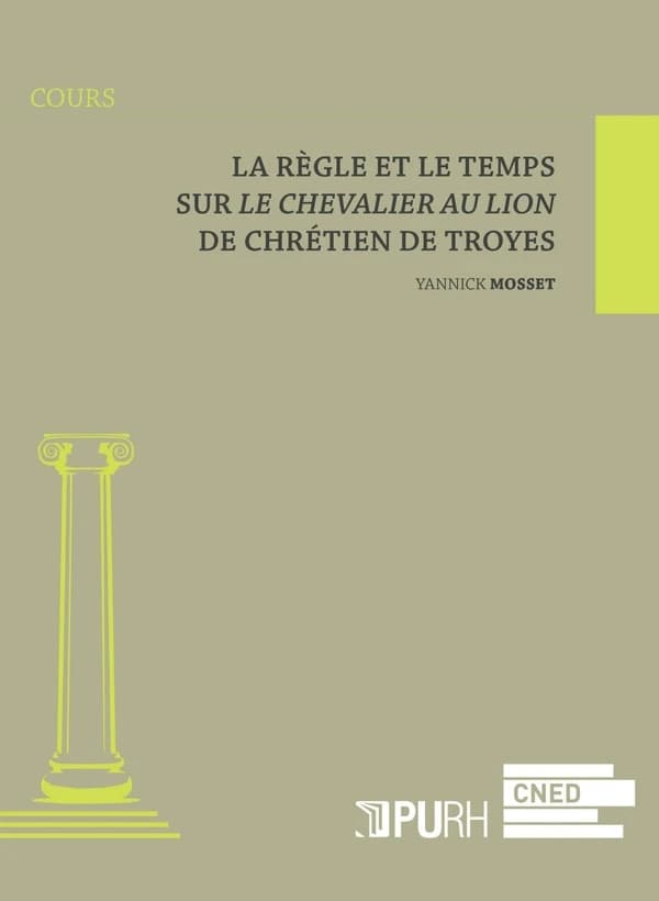 La règle et le temps : sur "Le chevalier au lion" de Chrétien de Troye