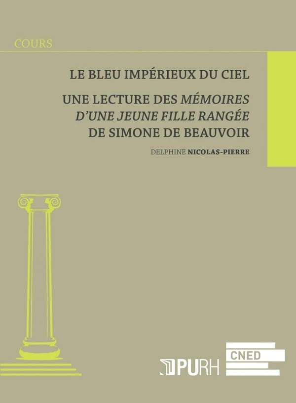 Le bleu impérieux du ciel : lecture des "Mémoires d'une jeune fille rangée" de Simone de Beauvoir