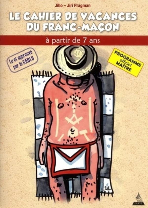 Le cahier de vacances du franc-maçon. Programme officiel maître : à partir de 7 ans
