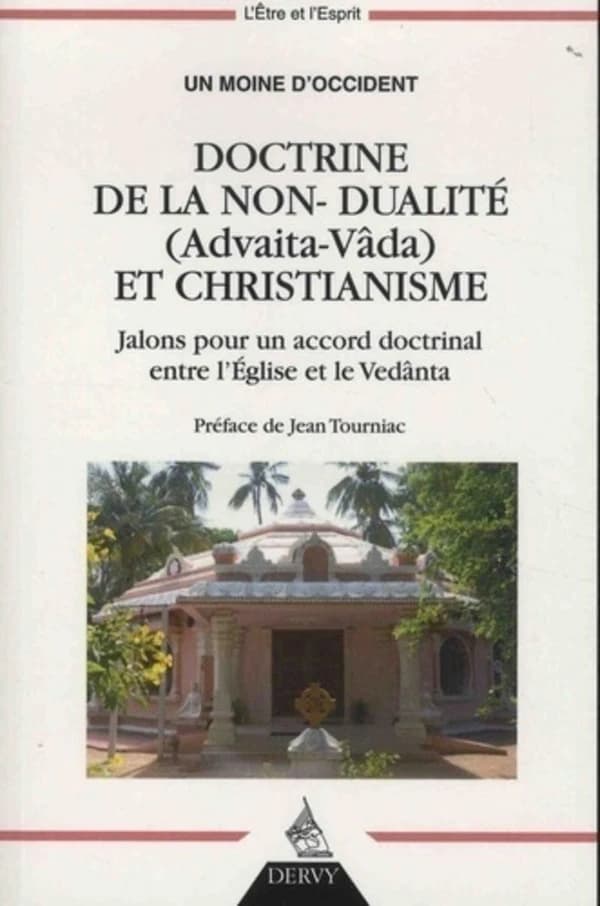 Doctrine de la non-dualité (advaita-vâda) et christianisme : jalons pour un accord doctrinal entre l'Église et le Vedânta