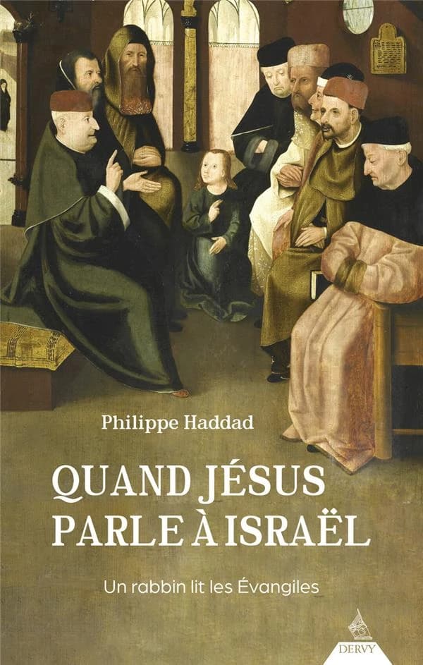Quand Jésus parle à Israël : un rabbin lit les Évangiles