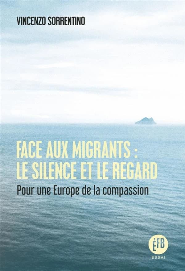 Face aux migrants, le silence et le regard : pour une Europe de la compassion