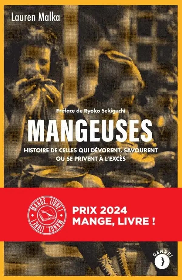 Mangeuses: histoire de celles qui dévorent, savourent ou se privent à l'excès