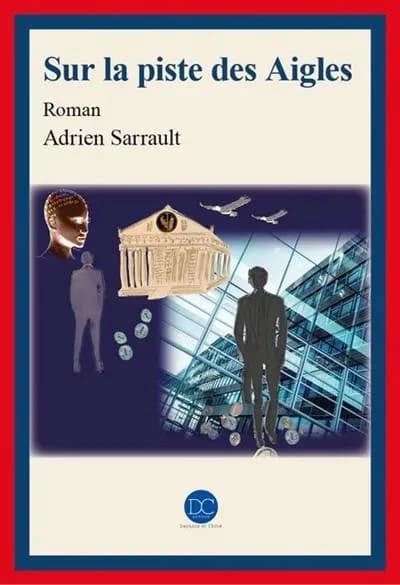 Sur la piste des aigles : roman