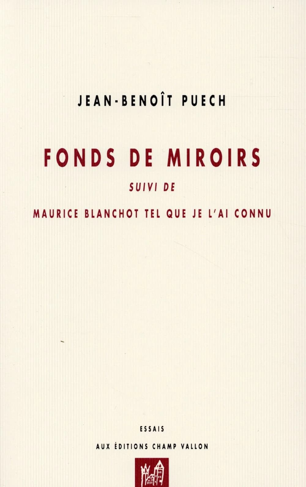Fonds de miroirs ; suivi de Maurice Blanchot tel que je l'ai connu