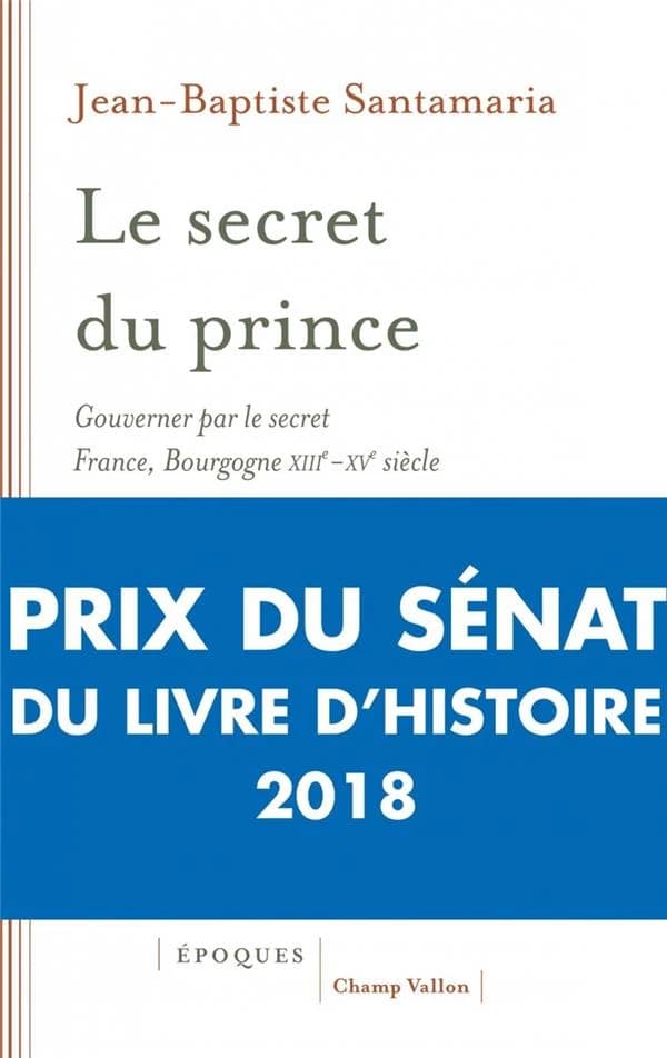 Le secret du prince : gouverner par le secret, France-Bourgogne, XIIIe-XVe siècle