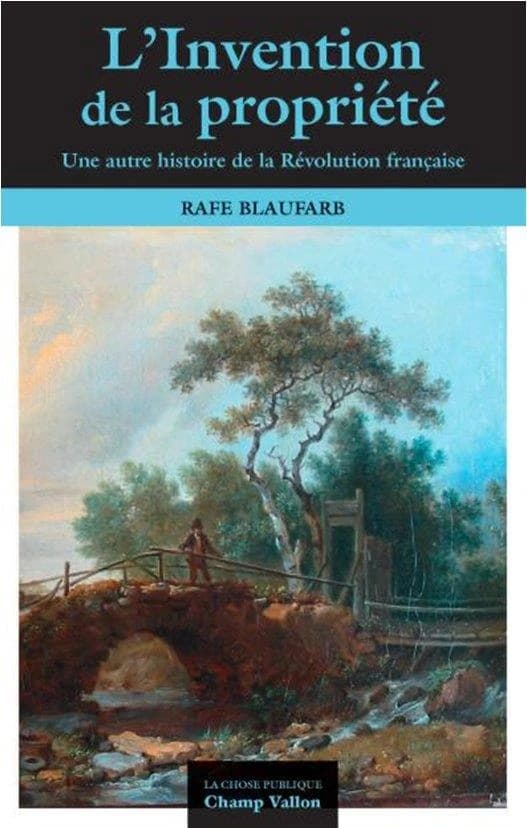 L'invention de la propriété privée : une autre histoire de la Révolution