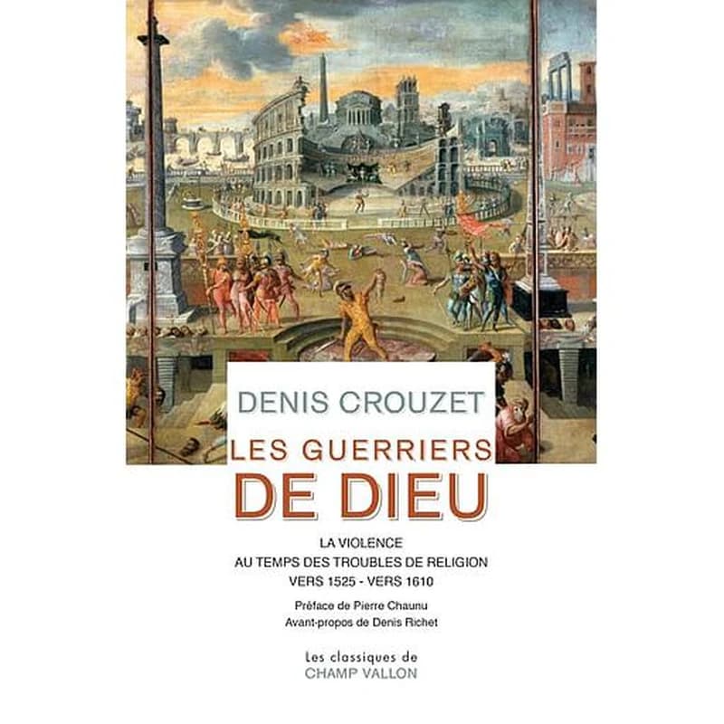Les guerriers de Dieu : La violence au temps des troubles de religion (vers 1525- vers 1610). Pack en 2 volumes