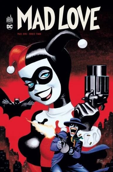 Mad Love (Nouvelle éd.) scénario, Paul Dini, Bruce W. Timm ; dessin, Bruce W. Timm