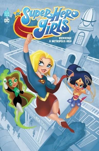 DC super hero girls : bienvenue à Metropolis high