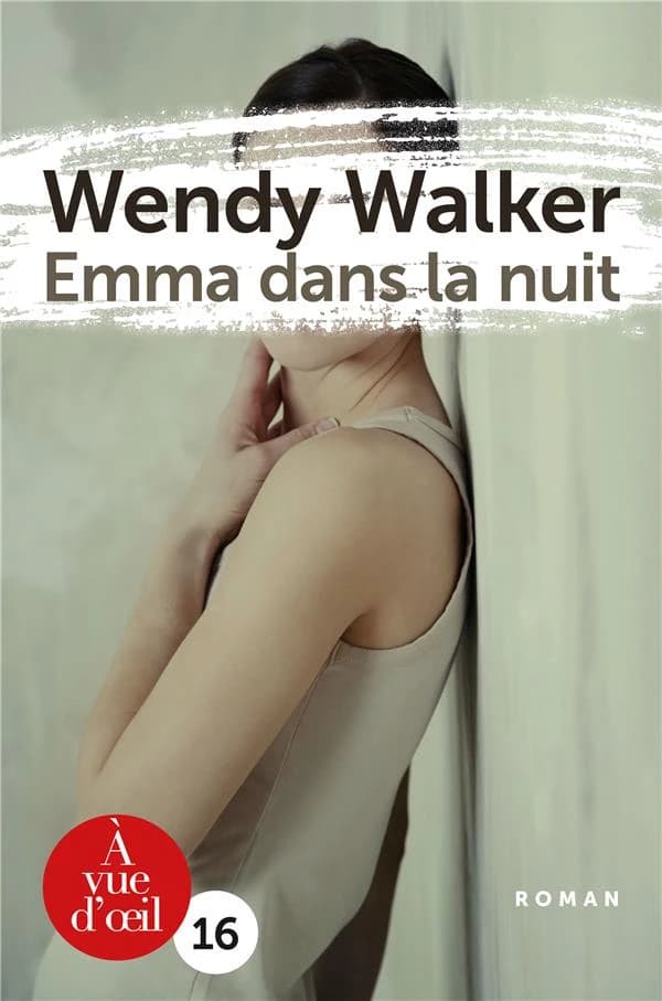 Emma dans la nuit ([Éd. en gros caractères]) Wendy Walker ; traduit de l'anglais (États-Unis) par Karine Lalechère