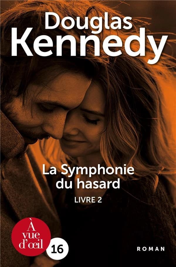 La symphonie du hasard. Livre 2 ([Éd. en gros caractères]) Douglas Kennedy ; traduit de l'américain par Chloé Royer