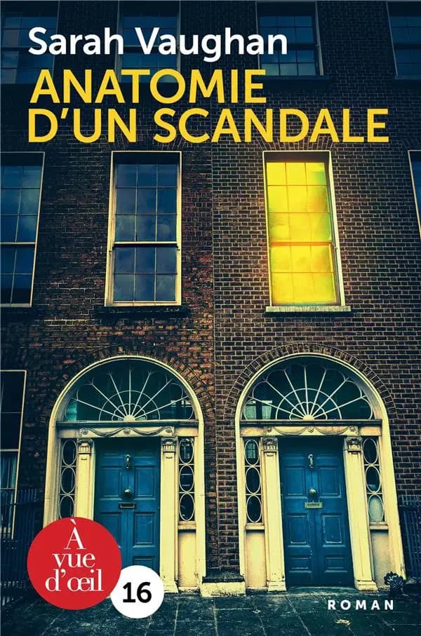 Anatomie d'un scandale ([Éd. en gros caractères]) Sarah Vaughan ; traduit de l'anglais (Grande-Bretagne) par Alice Delarbre