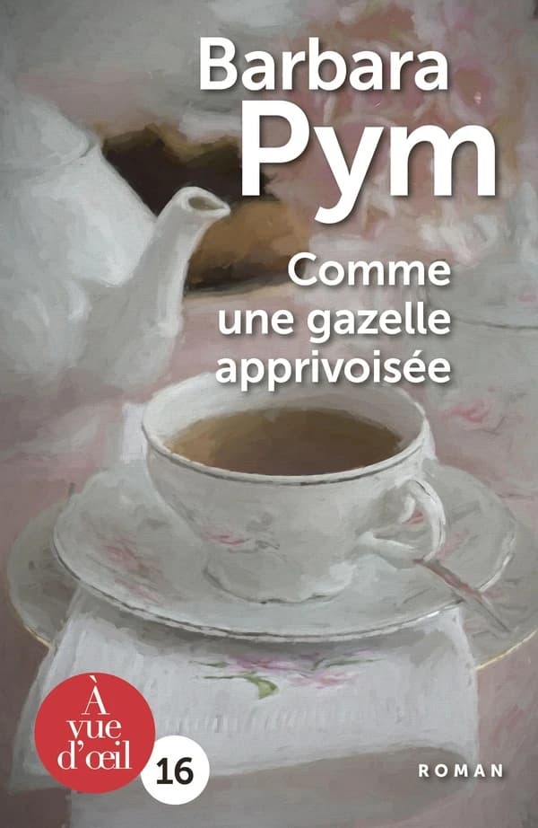 Comme une gazelle apprivoisée ([Éd. en gros caractères]) Barbara Pym ; traduit de l'anglais par Bernard Turle