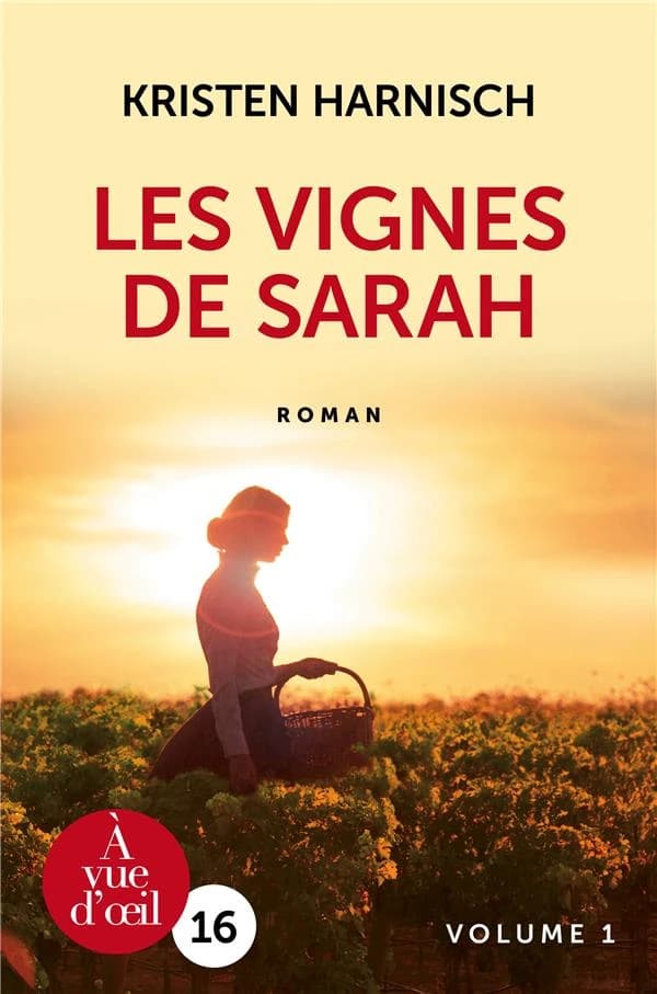 Les vignes de Sarah ([Éd. en gros caractères]) Kristen Harnisch ; traduit de l'américain par Sebastian Danchin