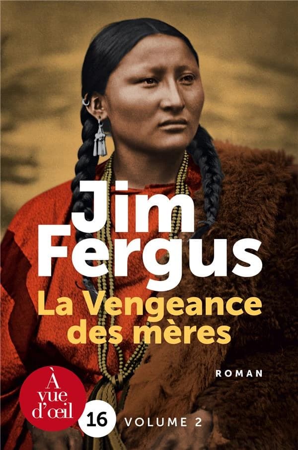 La vengeance des mères : les journaux de Margaret Kelly et de Molly McGill ([Éd. en gros caractères]) Jim Fergus ; traduit de l'anglais (États-Unis) par Jean-Luc Piningre
