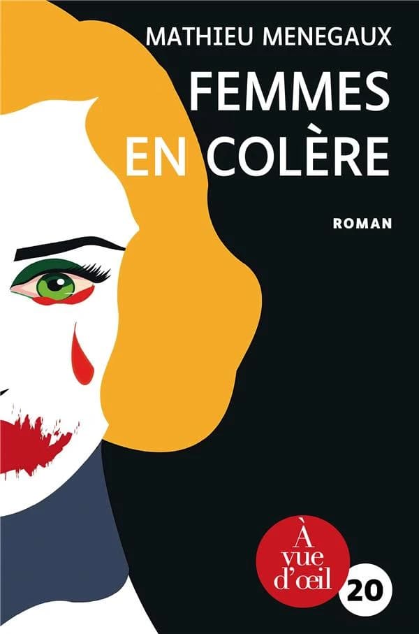 Femmes en colère : roman ([Éd. en gros caractères]) Mathieu Menegaux