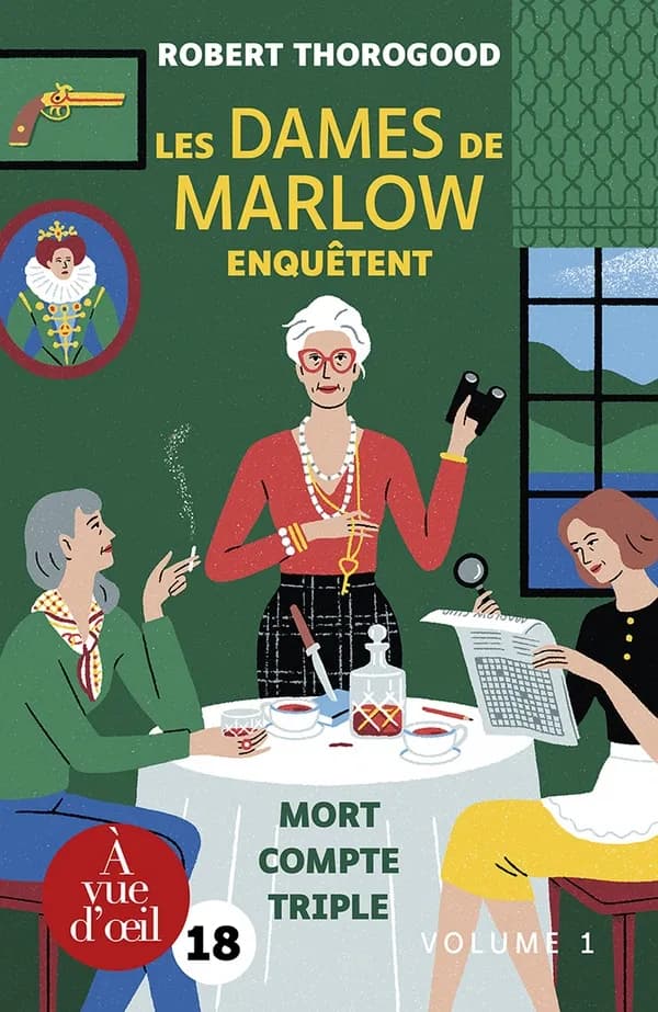 Les dames de Marlow enquêtent : mort compte triple ([Éd. en grands caractères]) Robert Thorogood ; traduit de l'anglais par Sophie Brissaud